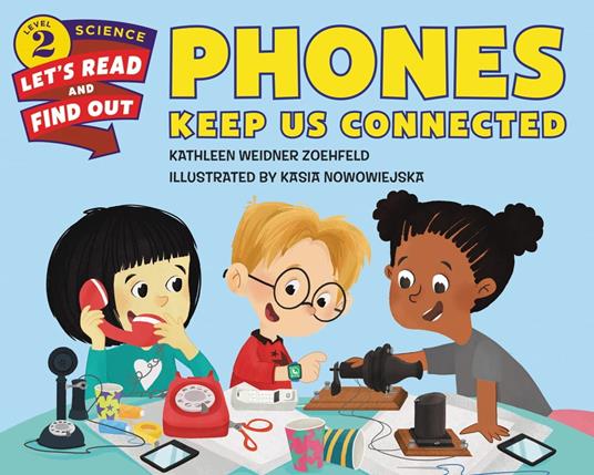 Phones Keep Us Connected - Kathleen Weidner Zoehfeld,Nowowiejska Kasia - ebook