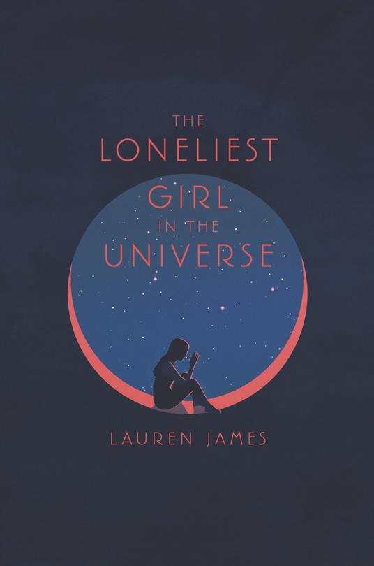 The Loneliest Girl in the Universe - Lauren James - ebook
