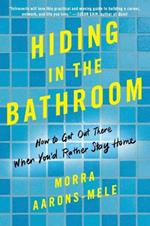 Hiding in the Bathroom: An Introvert's Roadmap to Getting out There (When You'd Rather Stay Home)