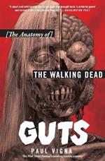 Guts: The Anatomy of The Walking Dead
