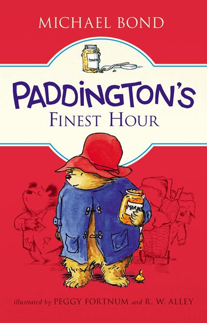 Paddington's Finest Hour - Michael Bond,Peggy Fortnum,R. W. Alley - ebook