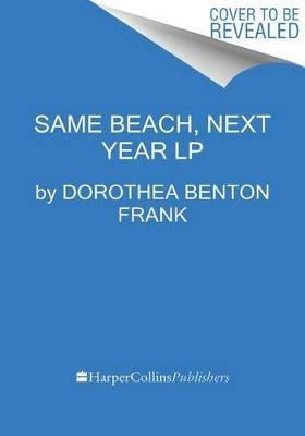 Same Beach, Next Year - Dorothea Benton Frank - cover