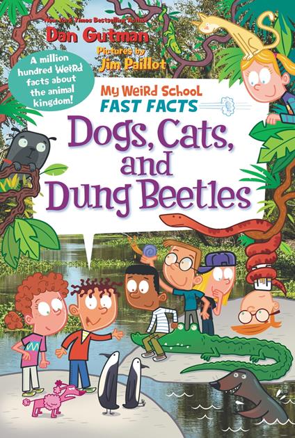 My Weird School Fast Facts: Dogs, Cats, and Dung Beetles - Dan Gutman,Jim Paillot - ebook