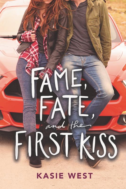 Fame, Fate, and the First Kiss - Kasie West - ebook