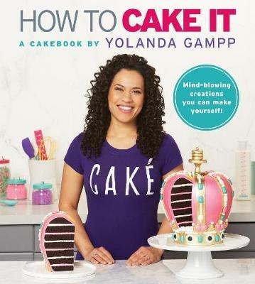 How to Cake It: A Cakebook - Yolanda Gampp - cover
