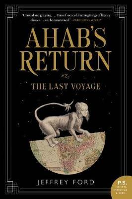 Ahab's Return: or, The Last Voyage - Jeffrey Ford - cover