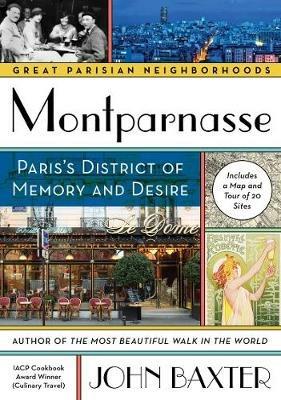 Montparnasse: Paris's District of Memory and Desire - John Baxter - cover
