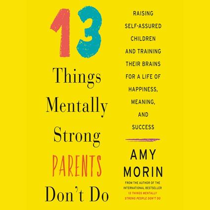 13 Things Mentally Strong Parents Don't Do