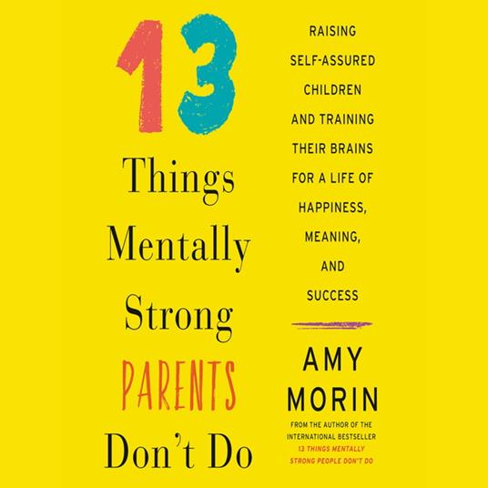 13 Things Mentally Strong Parents Don't Do