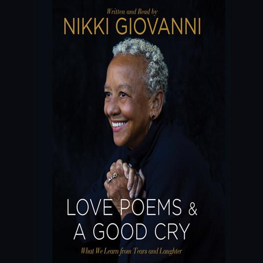 Nikki Giovanni: Love Poems & A Good Cry