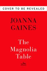 Magnolia Table: A Collection of Recipes for Gathering