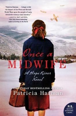 Once a Midwife: A Hope River Novel - Patricia Harman - cover