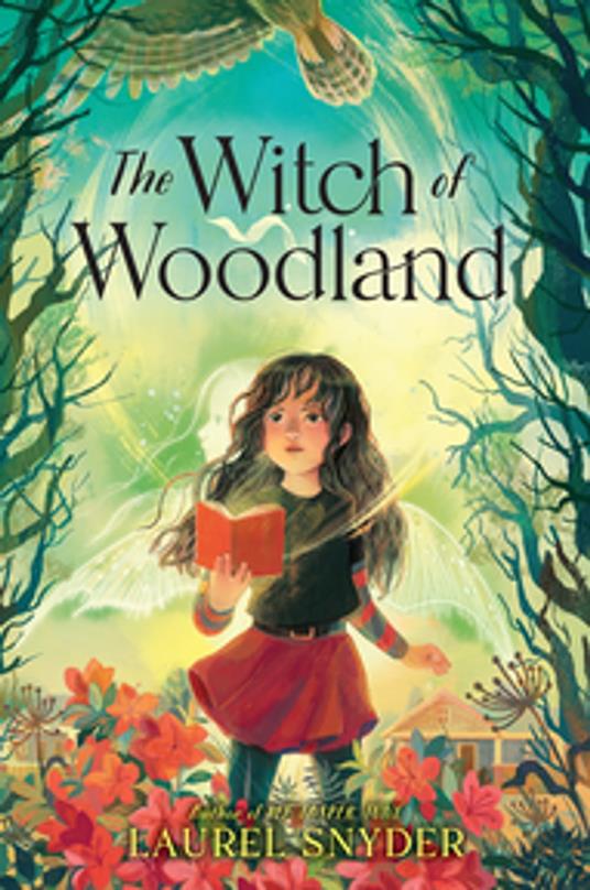 The Witch of Woodland - Laurel Snyder - ebook