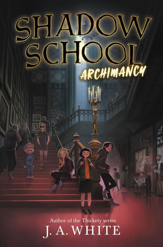 Shadow School #1: Archimancy - J. A. White - ebook