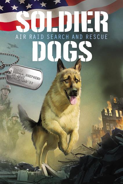 Soldier Dogs #1: Air Raid Search and Rescue - Marcus Sutter,Pat Kinsella - ebook