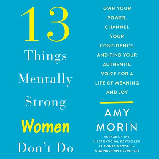 13 Things Mentally Strong Women Don't Do