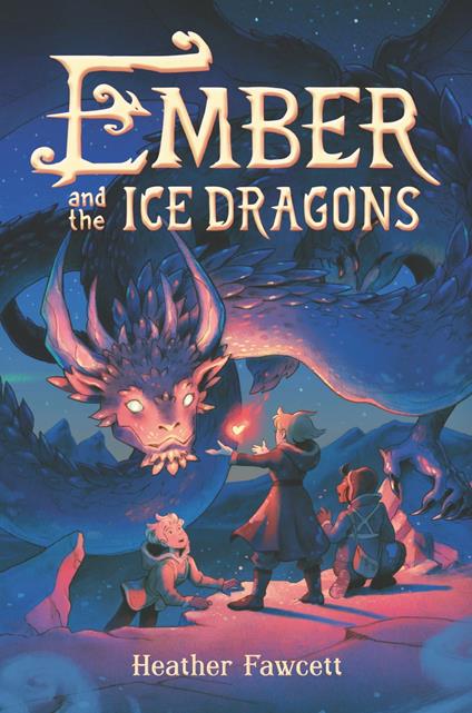 Ember and the Ice Dragons - Heather Fawcett - ebook