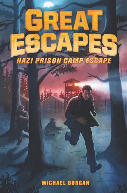Great Escapes #1: Nazi Prison Camp Escape - Michael Burgan,James Bernardin - ebook