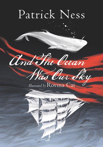 And The Ocean Was Our Sky - Patrick Ness,Rovina Cai - ebook