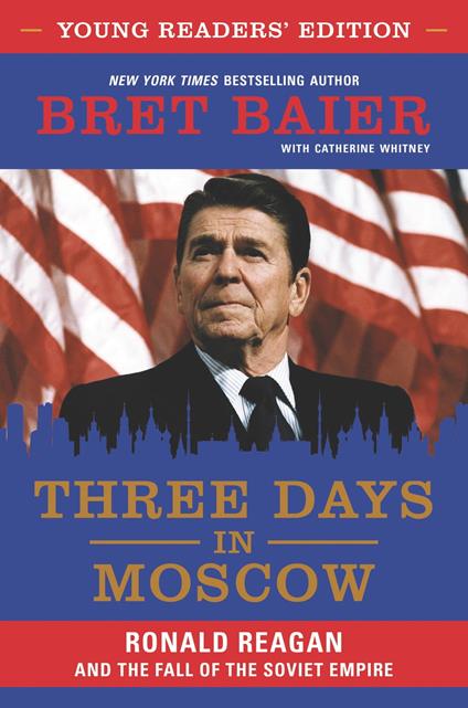 Three Days in Moscow Young Readers' Edition - Bret Baier,Catherine Whitney - ebook