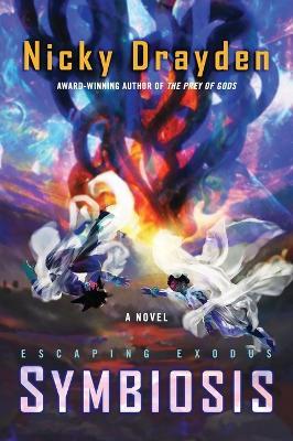 Escaping Exodus: Symbiosis: A Novel - Nicky Drayden - cover