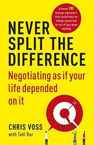 Never Split the Difference: Negotiating as If Your Life Depended on It - Chris Voss,Tahl Raz - cover