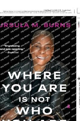 Where You Are Is Not Who You Are: A Memoir - Ursula Burns - cover