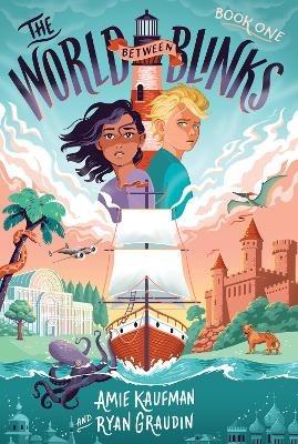 The World Between Blinks #1 - Amie Kaufman,Ryan Graudin - cover