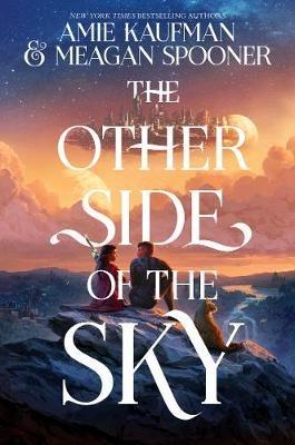 The Other Side of the Sky - Amie Kaufman,Meagan Spooner - cover