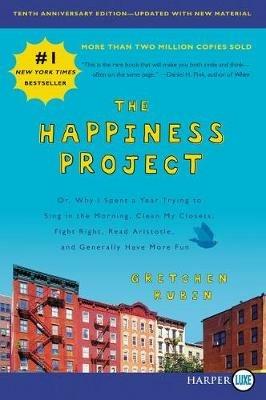 The Happiness Project, Tenth Anniversary Edition [Large Print] - Gretchen Rubin - cover