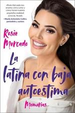 Girl with the Self-Esteem Issues, The \La latina con baja auto (Spanish edition)