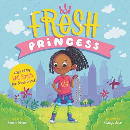 Fresh Princess - Denene Millner,Gladys Jose - ebook