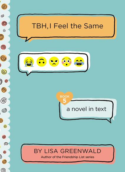 TBH #5: TBH, I Feel the Same - Lisa Greenwald - ebook