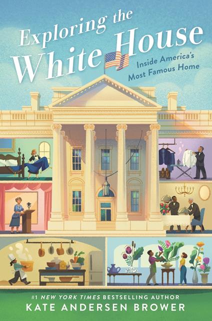 Exploring the White House: Inside America's Most Famous Home - Kate Andersen Brower - ebook