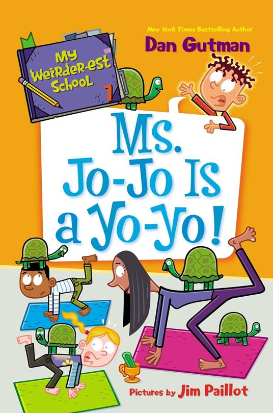 My Weirder-est School #7: Ms. Jo-Jo Is a Yo-Yo! - Dan Gutman,Jim Paillot - ebook