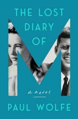 The Lost Diary of M: A Novel - Paul Wolfe - cover