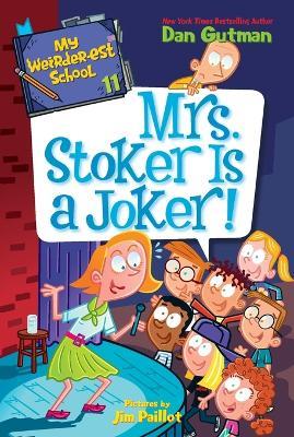 My Weirder-est School #11: Mrs. Stoker Is a Joker! - Dan Gutman - cover