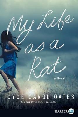 My Life As A Rat [Large Print] - Joyce Carol Oates - cover