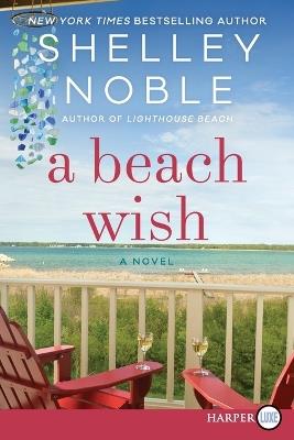 A Beach Wish [Large Print] - Shelley Noble - cover