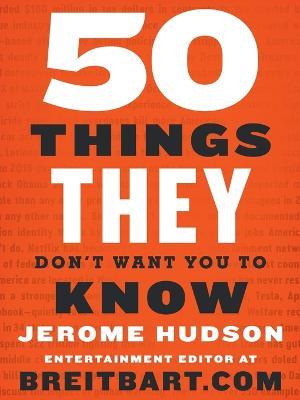 50 Things They Don't Want You to Know - Jerome Hudson - cover