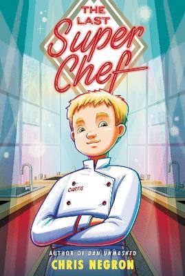 The Last Super Chef - Chris Negron - cover