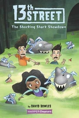 13th Street #4: The Shocking Shark Showdown - David Bowles - cover