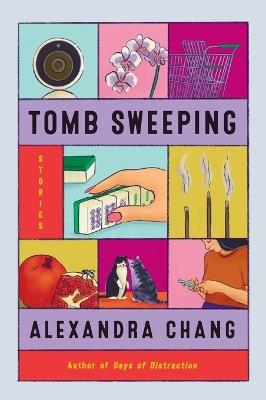 Tomb Sweeping: Stories - Alexandra Chang - cover