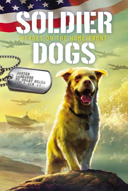 Soldier Dogs #6: Heroes on the Home Front - Marcus Sutter,Andie Tong - ebook