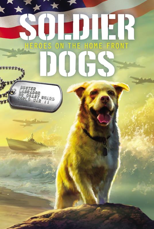 Soldier Dogs #6: Heroes on the Home Front - Marcus Sutter,Andie Tong - ebook