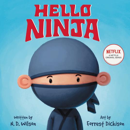 Hello, Ninja - N. D.  Wilson,Forrest Dickison - ebook