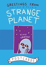 GREETINGS FROM THE STRANGE PLANET