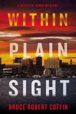 Within Plain Sight: A Detective Byron Mystery - Bruce Robert Coffin - cover