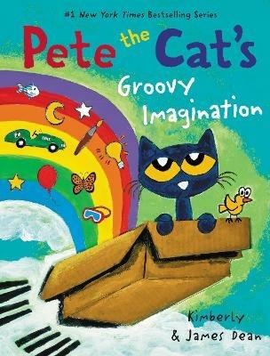 Pete the Cat's Groovy Imagination - James Dean,Kimberly Dean - cover
