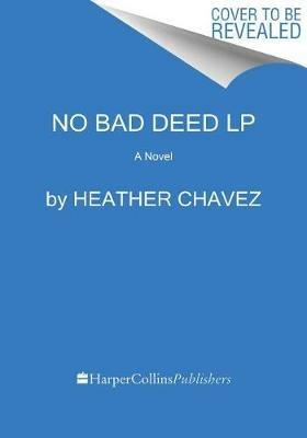 No Bad Deed - Heather Chavez - cover